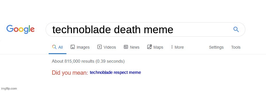 Did you mean? | technoblade death meme; technoblade respect meme | image tagged in did you mean | made w/ Imgflip meme maker