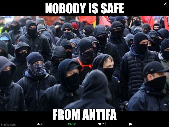 Antifa | NOBODY IS SAFE FROM ANTIFA | image tagged in antifa | made w/ Imgflip meme maker