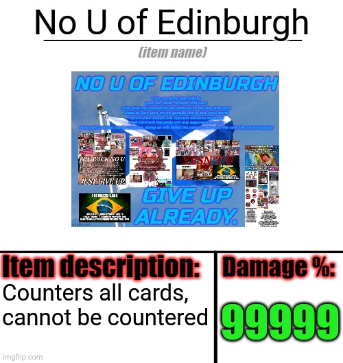 Item-shop template | No U of Edinburgh; Counters all cards, cannot be countered; 99999 | image tagged in item-shop template | made w/ Imgflip meme maker