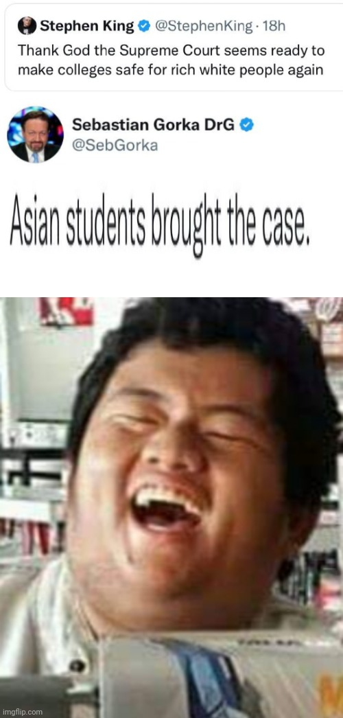 Steven King gets Owned | image tagged in laughing asian guy,racist,steven king,college,racism | made w/ Imgflip meme maker