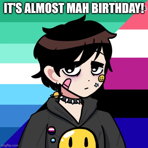 BIRTHDAY MONTH!! | IT'S ALMOST MAH BIRTHDAY! | image tagged in update | made w/ Imgflip meme maker