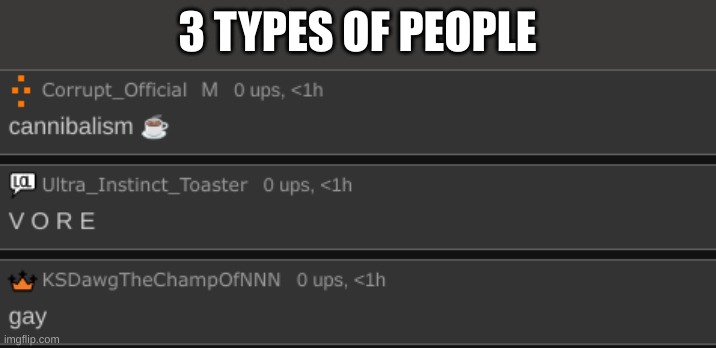 3 TYPES OF PEOPLE | made w/ Imgflip meme maker