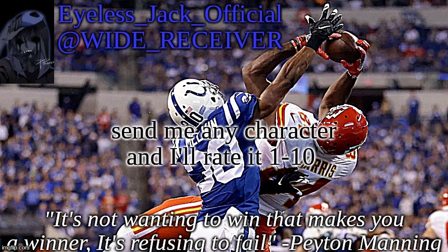 Eyeless_Jack_Official announcement temp | send me any character and I'll rate it 1-10 | image tagged in eyeless_jack_official announcement temp | made w/ Imgflip meme maker