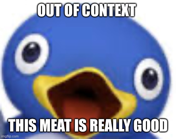 Which meat… | OUT OF CONTEXT; THIS MEAT IS REALLY GOOD | image tagged in pie charts,playground | made w/ Imgflip meme maker