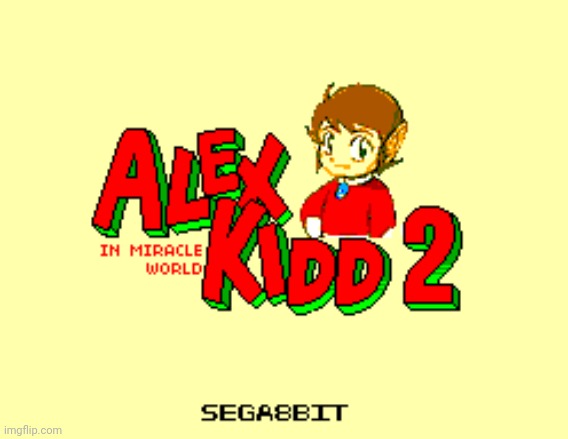 Alex Kidd 2 title screen | image tagged in alex kidd 2 title screen | made w/ Imgflip meme maker