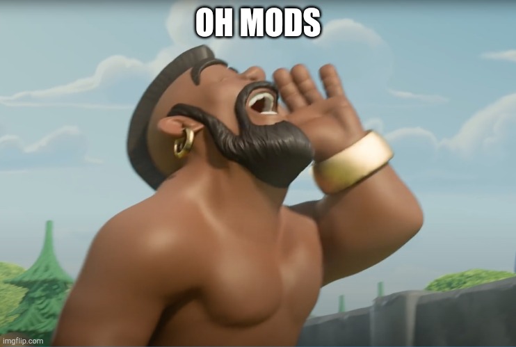 Hog rider | OH MODS | image tagged in hog rider | made w/ Imgflip meme maker