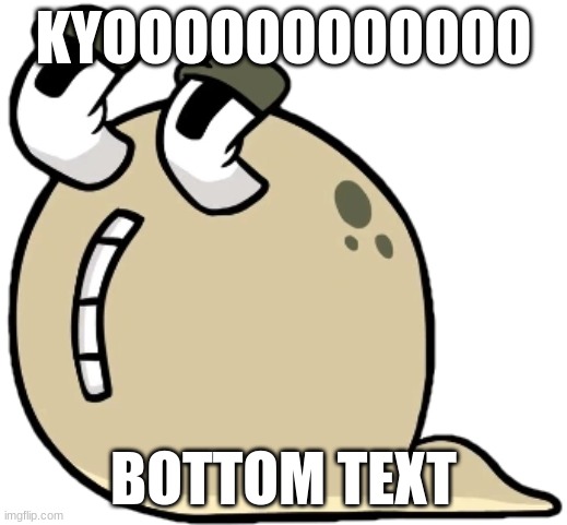kyoooooooooooooo | KYOOOOOOOOOOOO; BOTTOM TEXT | image tagged in q,bottom text | made w/ Imgflip meme maker