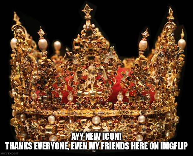 Crown | AYY NEW ICON!
THANKS EVERYONE, EVEN MY FRIENDS HERE ON IMGFLIP | image tagged in crown | made w/ Imgflip meme maker