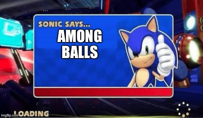 Sonic Says | AMONG BALLS | image tagged in sonic says | made w/ Imgflip meme maker