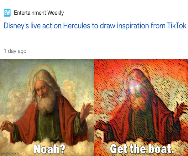 No, Disney. Just... no! | image tagged in noahget the boat,funny,memes,disney,tiktok,relatable | made w/ Imgflip meme maker