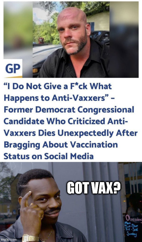 GOT VAX? | image tagged in vax,memes,roll safe think about it | made w/ Imgflip meme maker