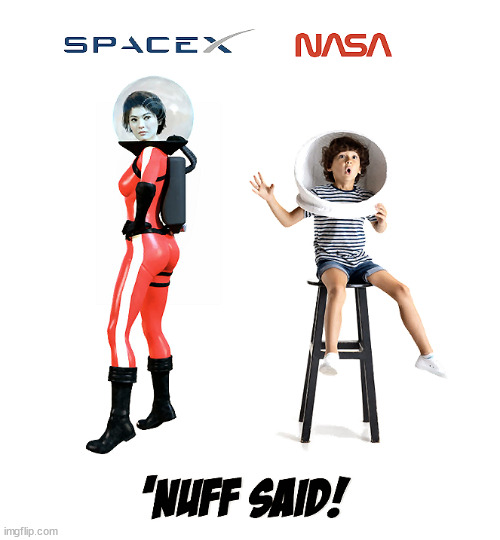 Which Would You Prefer To Go To The Moon With? | image tagged in spacex,nasa,moon landing,nuff said,the new space race,nasa is a bad joke anymore | made w/ Imgflip meme maker