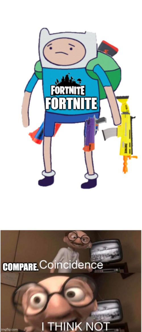 They're in the system. It's gaining popularity. This is bad. | FORTNITE; COMPARE. | image tagged in fortnite kid,coincidence i think not | made w/ Imgflip meme maker