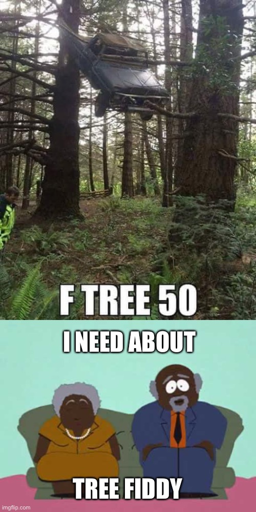 Tree Fiddy | I NEED ABOUT; TREE FIDDY | image tagged in tree fiddy,f truck,truck,350,bad pun,pun | made w/ Imgflip meme maker