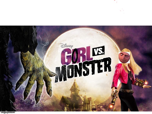 Gorl Vs Monster | image tagged in gru meme,funny,popular,lol,gru,girl | made w/ Imgflip meme maker
