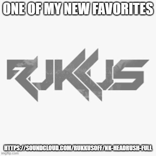 This is fireeeeeeeeeee | ONE OF MY NEW FAVORITES; HTTPS://SOUNDCLOUD.COM/RUKKUSOFF/NK-HEADRUSH-FULL | made w/ Imgflip meme maker