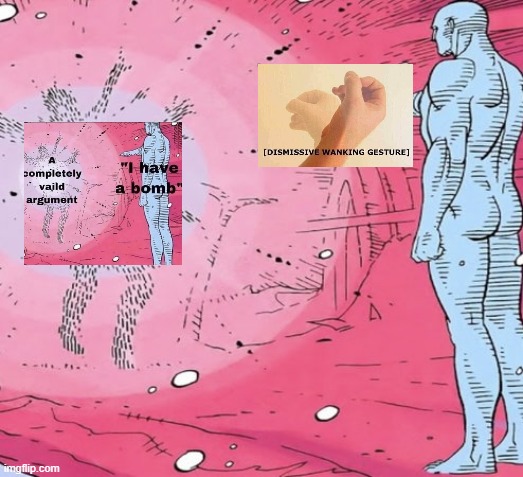 p*ss off | image tagged in doctor manhattan,fuhgeddaboudit | made w/ Imgflip meme maker