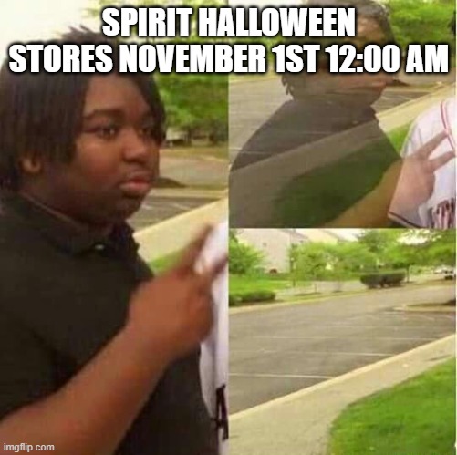 where do spirit halloween's come from and were do they go...Cotton eye joe | SPIRIT HALLOWEEN STORES NOVEMBER 1ST 12:00 AM | image tagged in disappearing,spirit halloween,halloween,funny,funny memes,memes | made w/ Imgflip meme maker