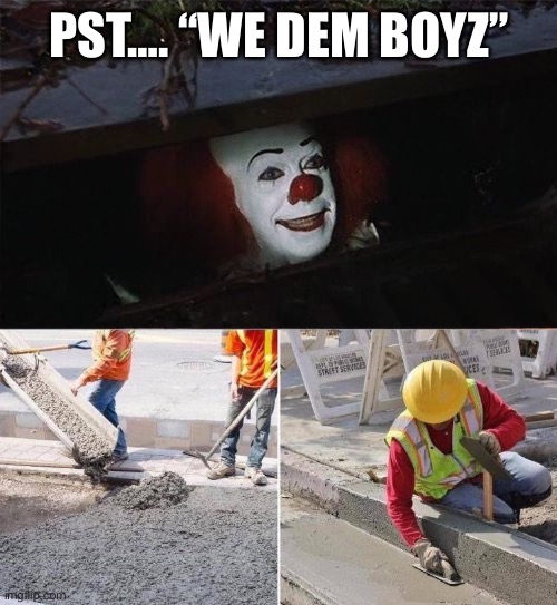 Dallas Cowboys Meme | PST…. “WE DEM BOYZ” | image tagged in pennywise sewer nope,dallas cowboys,nfl memes,football,it the movie | made w/ Imgflip meme maker