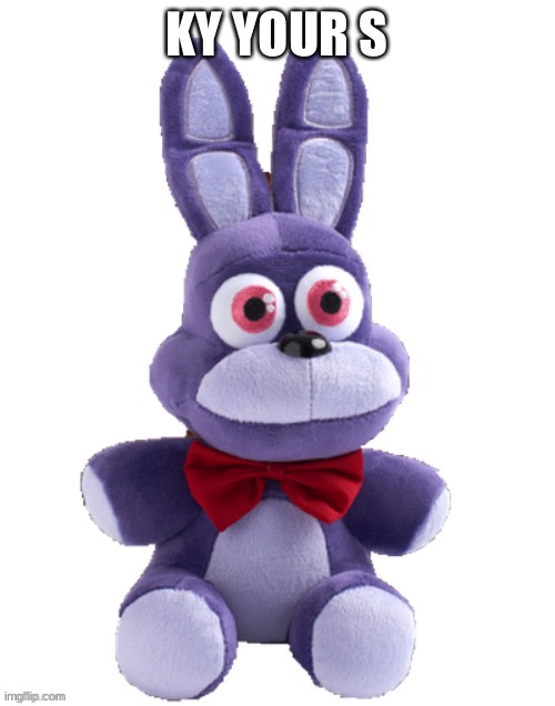 KY YOUR S | made w/ Imgflip meme maker