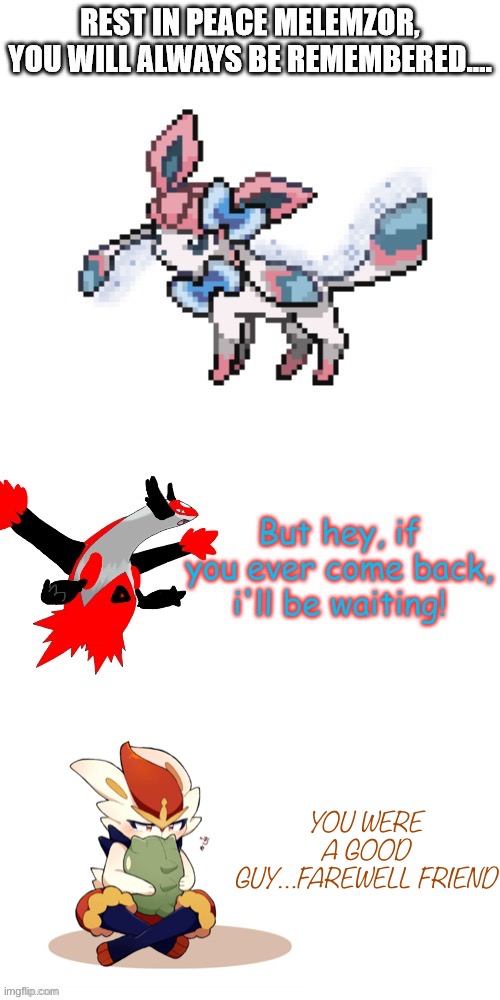 YOU WERE A GOOD GUY…FAREWELL FRIEND | image tagged in pokemon stream,rip | made w/ Imgflip meme maker