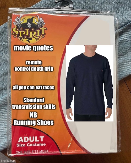 Spirit Halloween | movie quotes; remote control death grip; all you can eat tacos; Standard transmission skills; NB Running Shoes | image tagged in spirit halloween | made w/ Imgflip meme maker