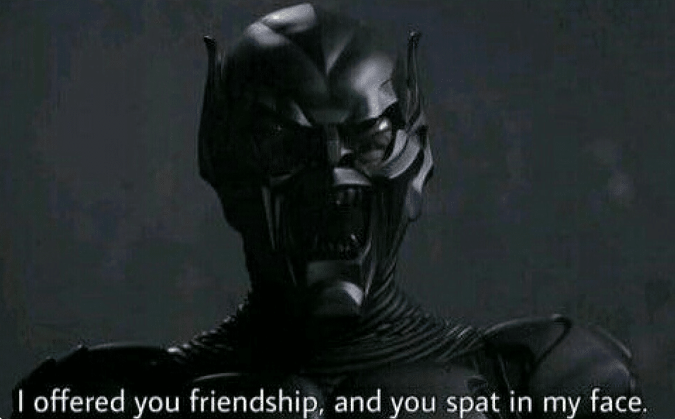 High Quality Green Goblin I offered you friendship and you spat in my face Blank Meme Template