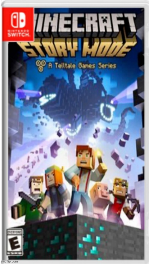 minecraft story mode for nintendo switch! 60$ | image tagged in minecraft,minecraft story mode,funny,nintendo switch | made w/ Imgflip meme maker