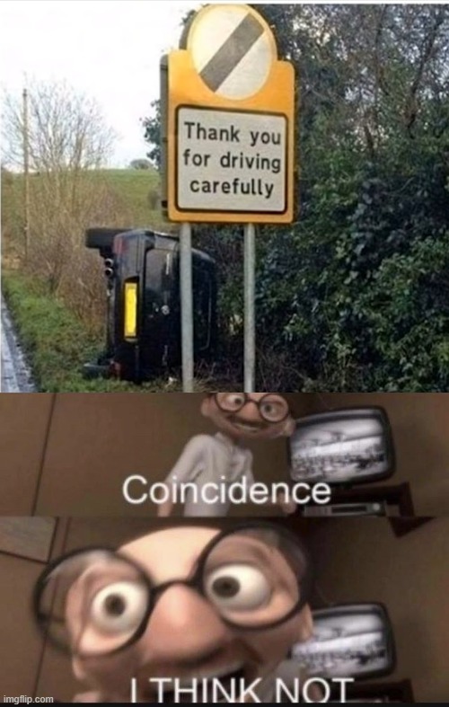 image tagged in coincidence i think not | made w/ Imgflip meme maker