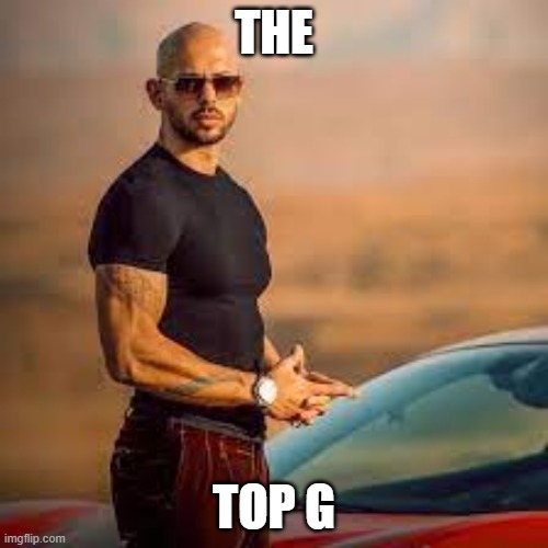 top g | THE; TOP G | image tagged in andrew tate,tate,top gun | made w/ Imgflip meme maker