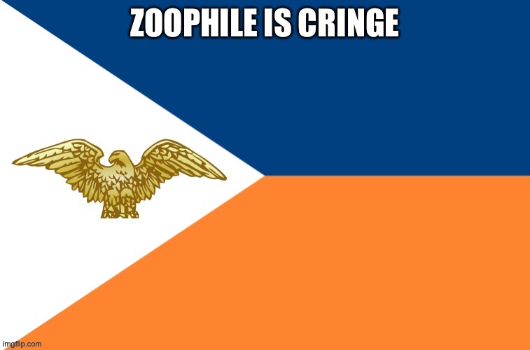 Anti-Zoophile Army Official Flag | ZOOPHILE IS CRINGE | image tagged in anti-zoophile army official flag | made w/ Imgflip meme maker