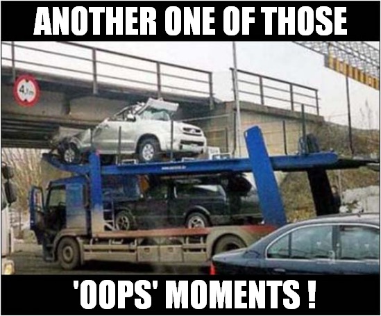 That Looks Expensive ! | ANOTHER ONE OF THOSE; 'OOPS' MOMENTS ! | image tagged in fun,funny car crash,oops | made w/ Imgflip meme maker