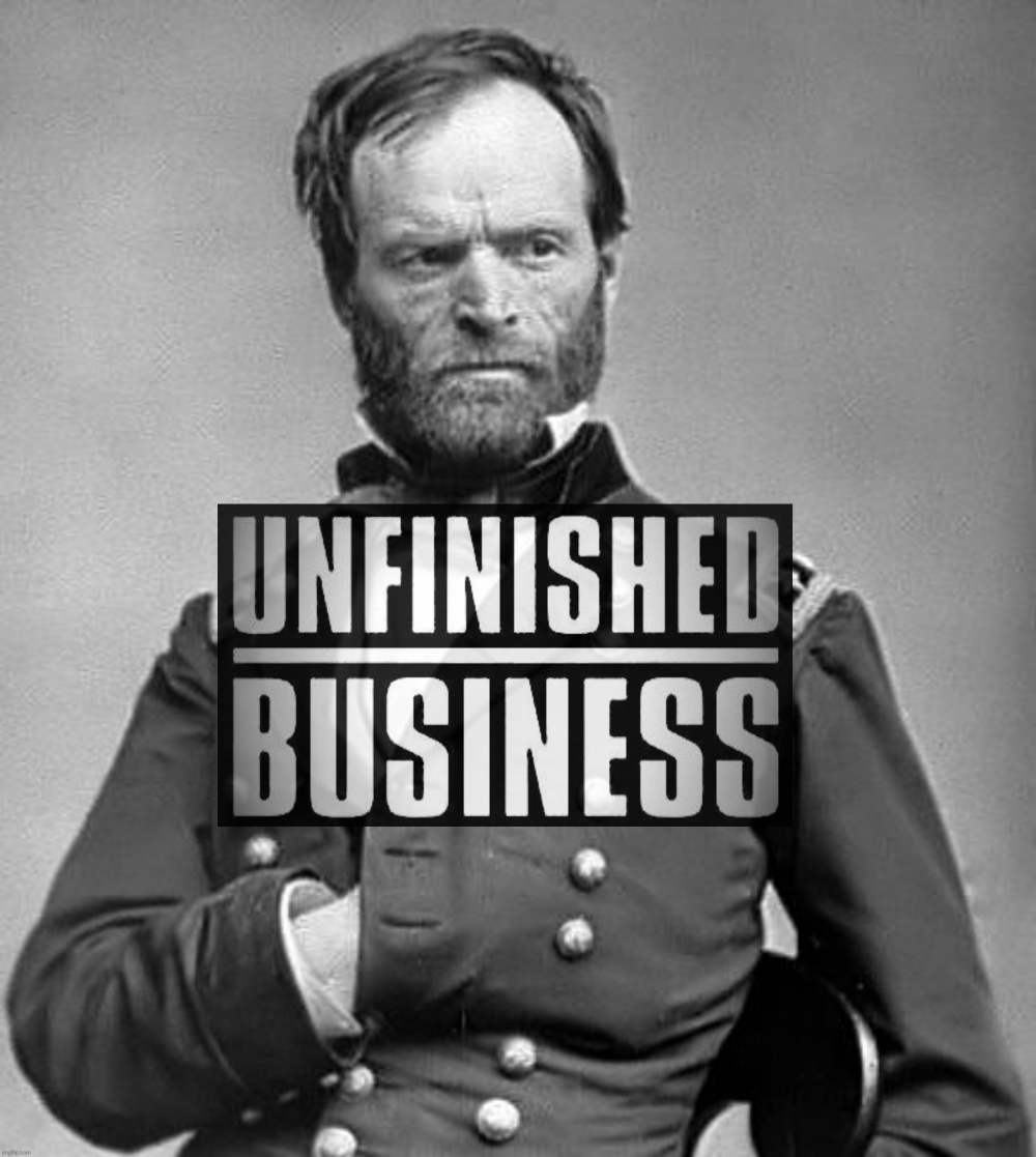 High Quality General Sherman unfinished business Blank Meme Template