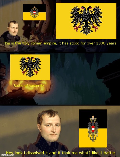 . | image tagged in rmk,holy roman empire,napoleon | made w/ Imgflip meme maker