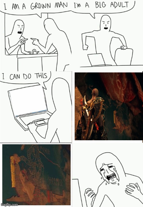 KRATOS NO | image tagged in i'm a grown man i am a big adult i can do this | made w/ Imgflip meme maker