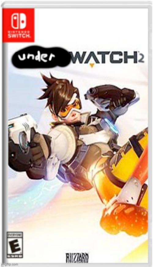 underwatch 2 | image tagged in funny,nintendo switch,nintendo,gaming,game | made w/ Imgflip meme maker
