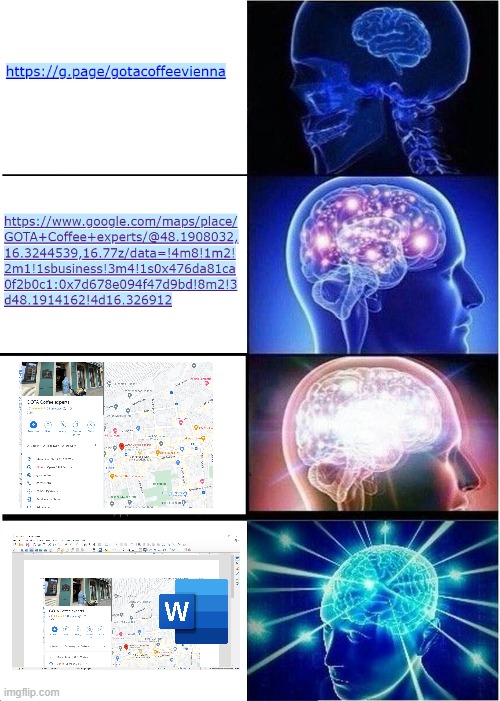 Someone just emailed me a screenshot of a Google Maps location inside a Word document as an attachment in an email | image tagged in memes,expanding brain,microsoft,google maps,email,emails | made w/ Imgflip meme maker