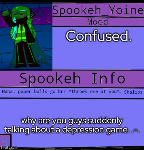 - | Confused. why are you guys suddenly talking about a depression game. .-. | made w/ Imgflip meme maker