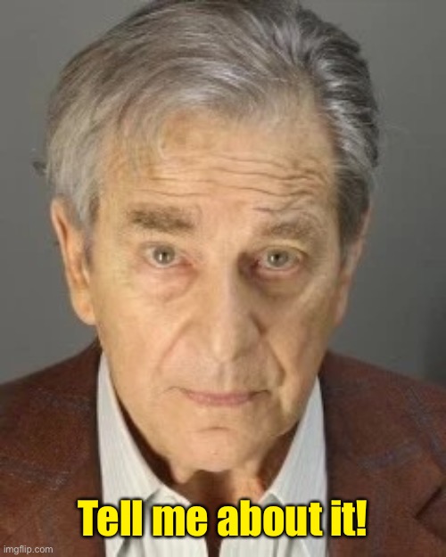 PAUL PELOSI | Tell me about it! | image tagged in paul pelosi | made w/ Imgflip meme maker