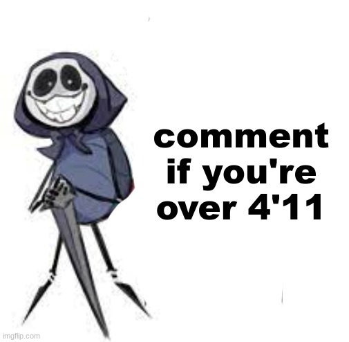 quarrel | comment if you're over 4'11 | image tagged in quarrel | made w/ Imgflip meme maker