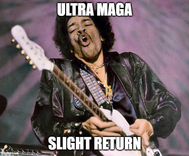 ULTRA MAGA; SLIGHT RETURN | made w/ Imgflip meme maker