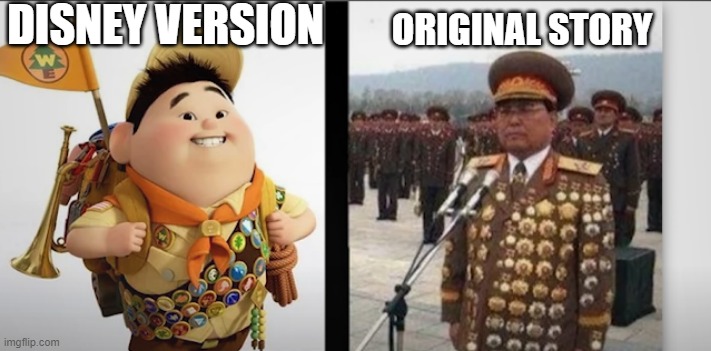Disney Movie Vs. The Original Story | DISNEY VERSION; ORIGINAL STORY | image tagged in north korea | made w/ Imgflip meme maker