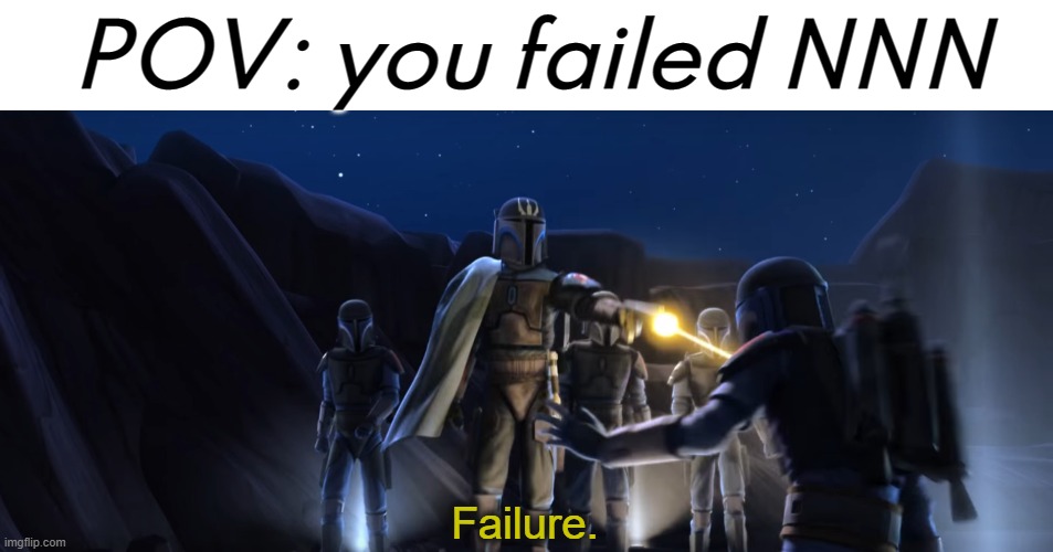 Failure | POV: you failed NNN | image tagged in failure | made w/ Imgflip meme maker