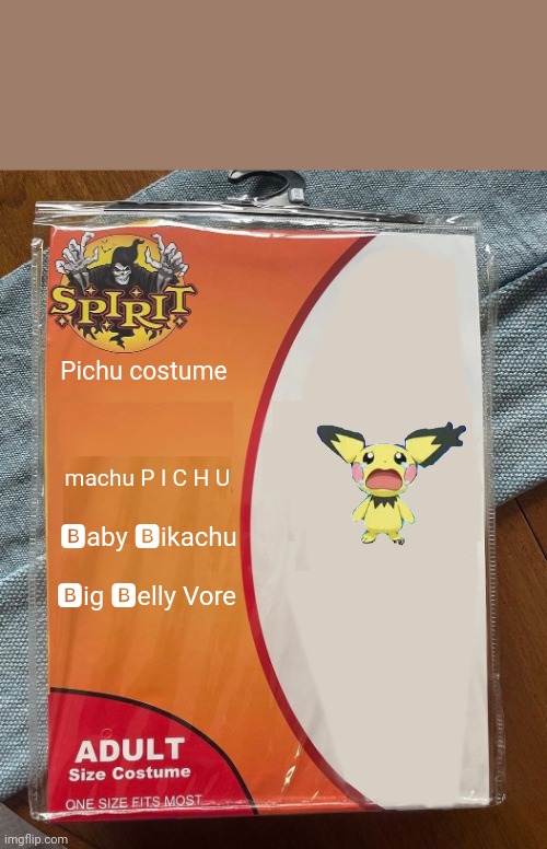 Spirit Halloween | Pichu costume; machu P I C H U; 🅱aby 🅱ikachu; 🅱ig 🅱elly Vore | image tagged in spirit halloween | made w/ Imgflip meme maker