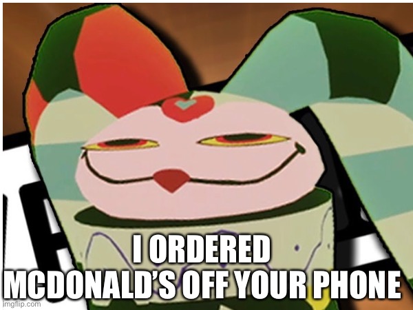 I ORDERED MCDONALD’S OFF YOUR PHONE | made w/ Imgflip meme maker