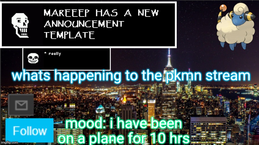 this is almost, surreal | whats happening to the pkmn stream; mood: i have been on a plane for 10 hrs | image tagged in mareeep announcement | made w/ Imgflip meme maker