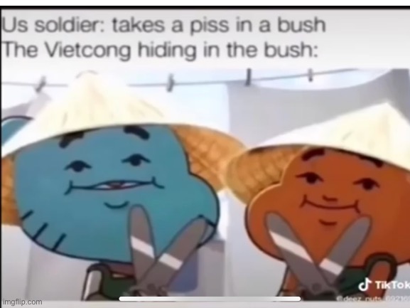 Snip snip | image tagged in vietnam,the amazing world of gumball | made w/ Imgflip meme maker