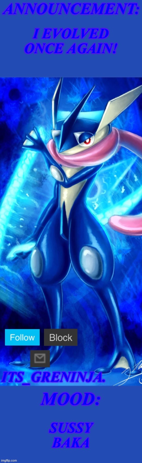 Yooooo! | I EVOLVED ONCE AGAIN! SUSSY BAKA | image tagged in its_greninja announcement template,memes,pokemon,announcement,greninja,why are you reading this | made w/ Imgflip meme maker