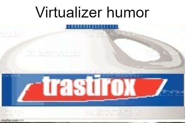Virtualizer humor | made w/ Imgflip meme maker