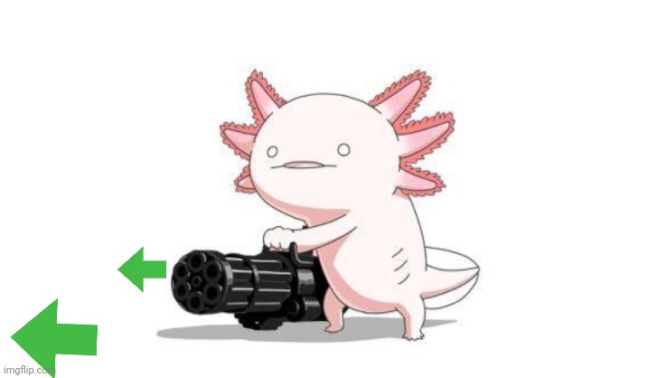 Axolotl gun | image tagged in axolotl gun | made w/ Imgflip meme maker